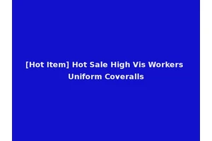 [Hot Item] Hot Sale High Vis Workers Uniform Coveralls