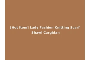 [Hot Item] Lady Fashion Knitting Scarf Shawl Cargidan