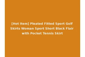 [Hot Item] Pleated Fitted Sport Golf Skirts Woman Sport Short Black Flair with Pocket Tennis Skirt