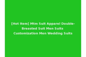 [Hot Item] Mtm Suit Apparel Double-Breasted Suit Men Suits Customization Men Wedding Suits
