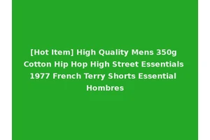 [Hot Item] High Quality Mens 350g Cotton Hip Hop High Street Essentials 1977 French Terry Shorts Essential Hombres