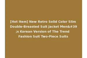 [Hot Item] New Retro Solid Color Slim Double-Breasted Suit Jacket Men's Korean Version of The Trend Fashion Suit Two-Piece Suits