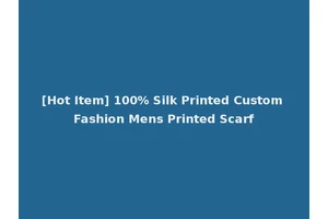 [Hot Item] 100% Silk Printed Custom Fashion Mens Printed Scarf