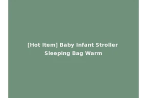 [Hot Item] Baby Infant Stroller Sleeping Bag Warm
