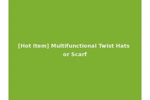 [Hot Item] Multifunctional Twist Hats or Scarf