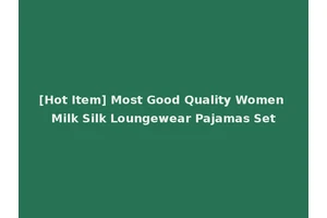 [Hot Item] Most Good Quality Women Milk Silk Loungewear Pajamas Set