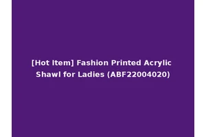 [Hot Item] Fashion Printed Acrylic Shawl for Ladies (ABF22004020)