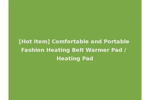 [Hot Item] Comfortable and Portable Fashion Heating Belt Warmer Pad / Heating Pad