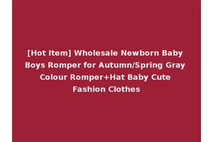 [Hot Item] Wholesale Newborn Baby Boys Romper for Autumn/Spring Gray Colour Romper+Hat Baby Cute Fashion Clothes