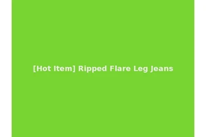 [Hot Item] Ripped Flare Leg Jeans