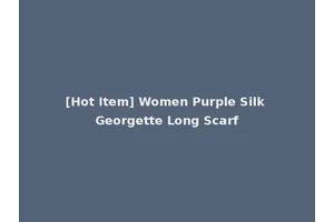 [Hot Item] Women Purple Silk Georgette Long Scarf