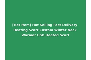 [Hot Item] Hot Selling Fast Delivery Heating Scarf Custom Winter Neck Warmer USB Heated Scarf