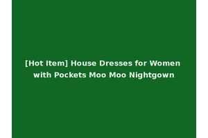 [Hot Item] House Dresses for Women with Pockets Moo Moo Nightgown