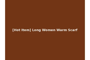 [Hot Item] Long Women Warm Scarf