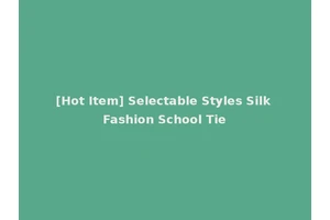 [Hot Item] Selectable Styles Silk Fashion School Tie