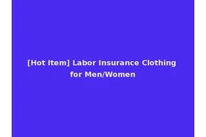 [Hot Item] Labor Insurance Clothing for Men/Women