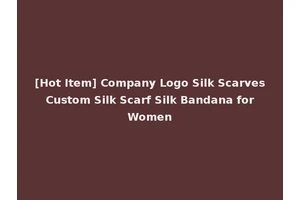 [Hot Item] Company Logo Silk Scarves Custom Silk Scarf Silk Bandana for Women