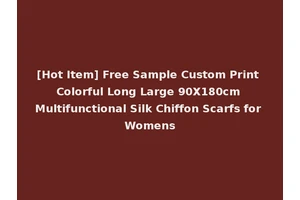 [Hot Item] Free Sample Custom Print Colorful Long Large 90X180cm Multifunctional Silk Chiffon Scarfs for Womens