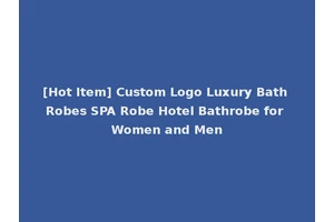 [Hot Item] Custom Logo Luxury Bath Robes SPA Robe Hotel Bathrobe for Women and Men