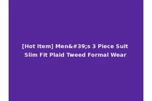 [Hot Item] Men's 3 Piece Suit Slim Fit Plaid Tweed Formal Wear
