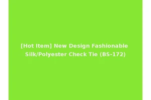 [Hot Item] New Design Fashionable Silk/Polyester Check Tie (BS-172)