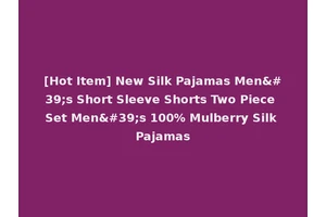 [Hot Item] New Silk Pajamas Men's Short Sleeve Shorts Two Piece Set Men's 100% Mulberry Silk Pajamas