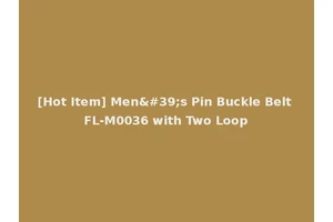 [Hot Item] Men's Pin Buckle Belt FL-M0036 with Two Loop
