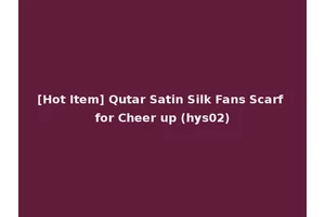 [Hot Item] Qutar Satin Silk Fans Scarf for Cheer up (hys02)