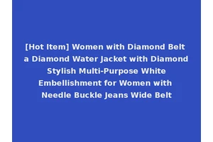[Hot Item] Women with Diamond Belt a Diamond Water Jacket with Diamond Stylish Multi-Purpose White Embellishment for Women with Needle Buckle Jeans Wide Belt