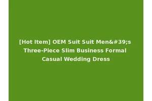 [Hot Item] OEM Suit Suit Men's Three-Piece Slim Business Formal Casual Wedding Dress