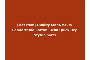 [Hot Item] Quality Men's Comfortable Cotton Swim Quick Dry Style Shorts