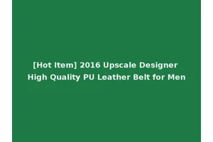 [Hot Item] 2016 Upscale Designer High Quality PU Leather Belt for Men