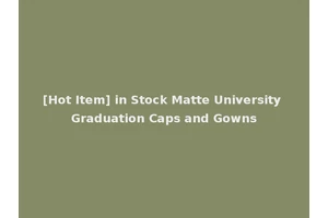[Hot Item] in Stock Matte University Graduation Caps and Gowns