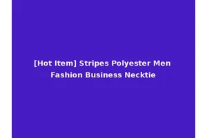 [Hot Item] Stripes Polyester Men Fashion Business Necktie