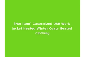 [Hot Item] Customized USB Work Jacket Heated Winter Coats Heated Clothing