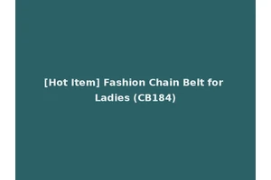 [Hot Item] Fashion Chain Belt for Ladies (CB184)