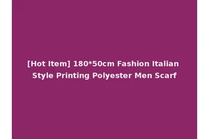 [Hot Item] 180*50cm Fashion Italian Style Printing Polyester Men Scarf
