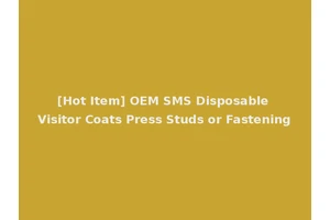 [Hot Item] OEM SMS Disposable Visitor Coats Press Studs or Fastening