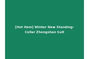 [Hot Item] Winter New Standing-Collar Zhongshan Suit
