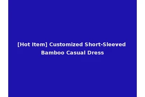 [Hot Item] Customized Short-Sleeved Bamboo Casual Dress