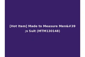 [Hot Item] Made to Measure Men's Suit (MTM130148)