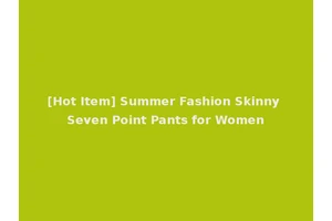 [Hot Item] Summer Fashion Skinny Seven Point Pants for Women
