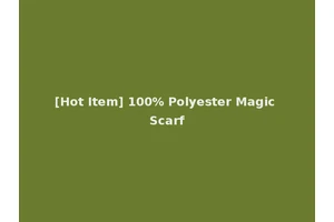 [Hot Item] 100% Polyester Magic Scarf