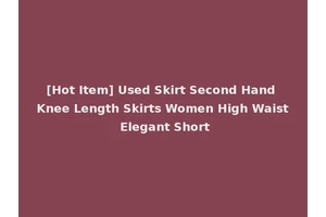 [Hot Item] Used Skirt Second Hand Knee Length Skirts Women High Waist Elegant Short