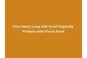 [Hot Item] Long Silk Scarf Digitally Printed with Floral Print