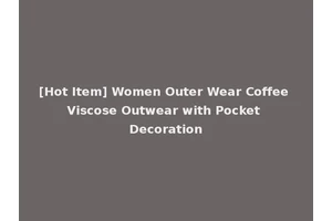 [Hot Item] Women Outer Wear Coffee Viscose Outwear with Pocket Decoration