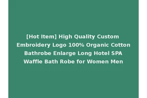 [Hot Item] High Quality Custom Embroidery Logo 100% Organic Cotton Bathrobe Enlarge Long Hotel SPA Waffle Bath Robe for Women Men