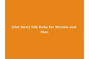 [Hot Item] Silk Robe for Women and Man