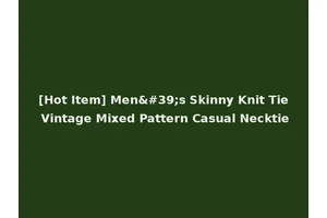 [Hot Item] Men's Skinny Knit Tie Vintage Mixed Pattern Casual Necktie