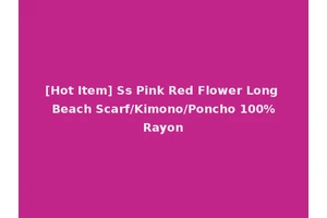 [Hot Item] Ss Pink Red Flower Long Beach Scarf/Kimono/Poncho 100%Rayon